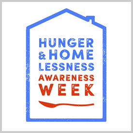 Hunger and Homelessness Awareness Week