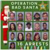Sixteen arrests were made in Operation Bad Santa this Christmas
